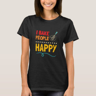 Camiseta I Bake People Happy Bakers Pastry Chef 2