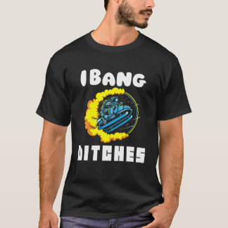 Camiseta I Bang Ditches Funny Astrojump Snomobiling Gifts F