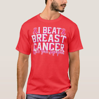 Camiseta I Beat Breast Cancer, What's your SUPERPOWER