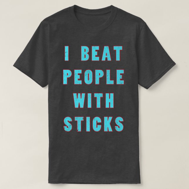 Camiseta I Beat People With Sticks Sport Sciences Athlete S (Frente do Design)