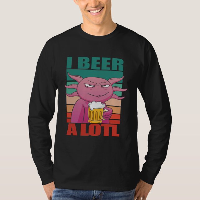 Camiseta I Beer a lotl   Drinking Axolotl  2 (Frente)