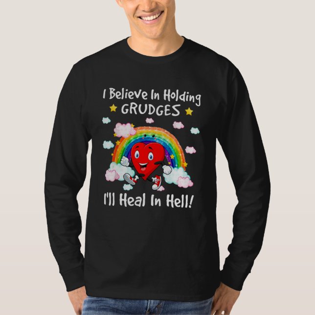 Camiseta I Believe In Holding Grudges I ll Heal In Hell  He (Frente)