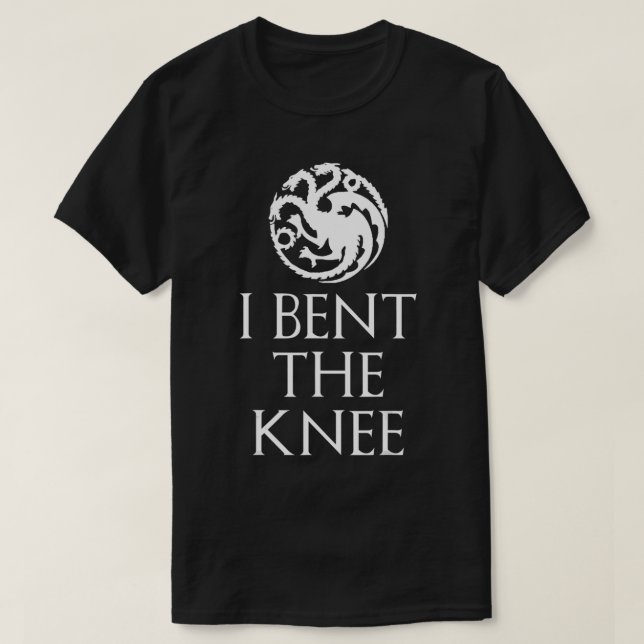 Camiseta I bent the knee  (Frente do Design)