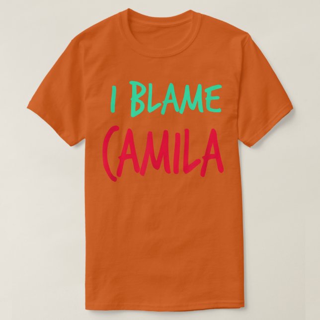 Camiseta I Blame Camila Friends First Name Buddy Nickname  (Frente do Design)