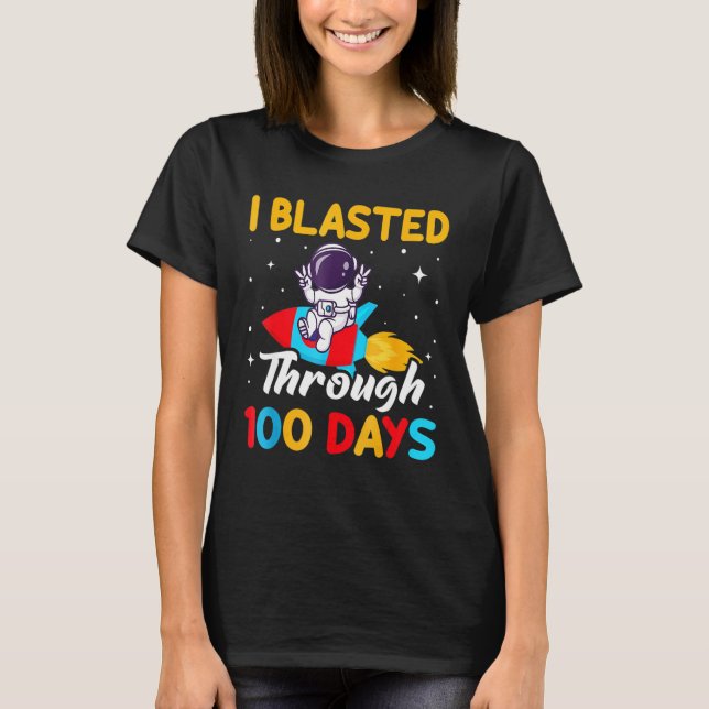 Camiseta I Blasted Through 100 Days - 100th Day Of School S (Frente)