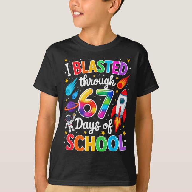 Camiseta I Blasted Through 67 Six Seven Days Of School Spac (Frente)