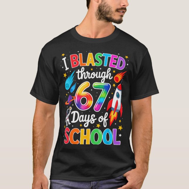 Camiseta I Blasted Through 67 Six Seven Days Of School Spac (Frente)