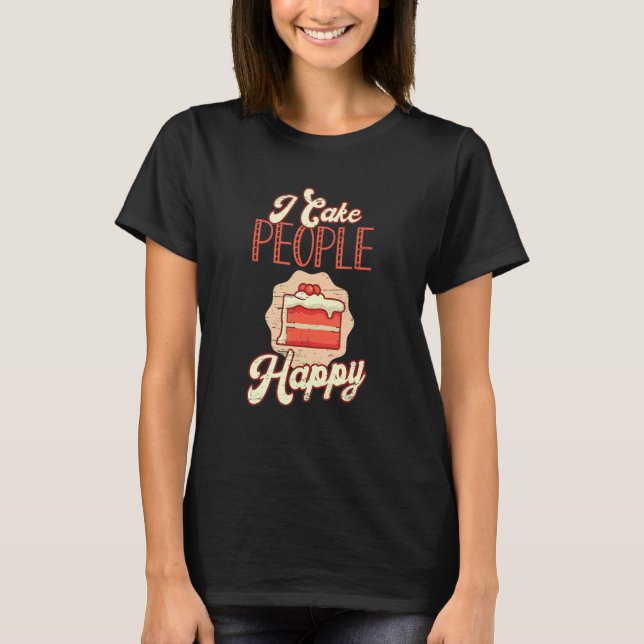 Camiseta I Cake People Happy Recipe Ingredients Pastry Chef (Frente)