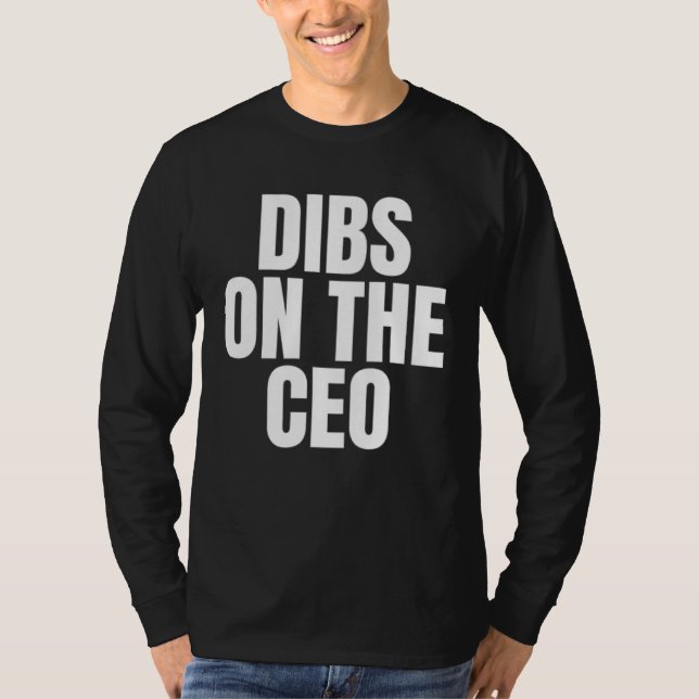 Camiseta I Call Dibs on the CEO Job Career Work (Frente)