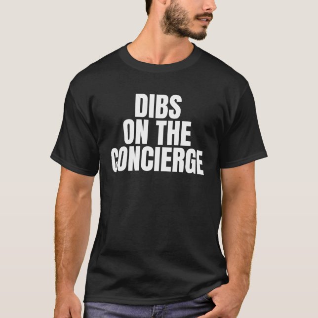 Camiseta I Call Dibs on the Concierge Job Career Work (Frente)
