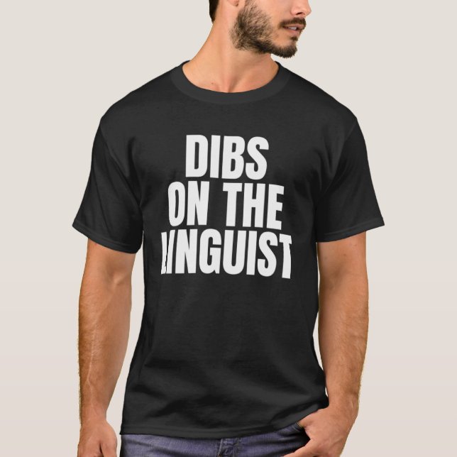 Camiseta I Call Dibs on the Linguist Job Career Work (Frente)