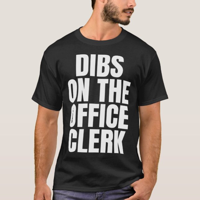 Camiseta I Call Dibs on the Office Clerk Job Career Work (Frente)