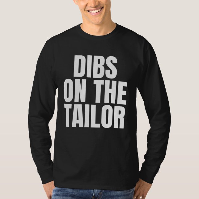 Camiseta I Call Dibs on the Tailor Job Career Work (Frente)