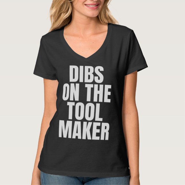 Camiseta I Call Dibs on the Tool Maker Job Career Work (Frente)