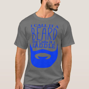 Camiseta I Call It A Beard She Calls It A Saddle Funny Bear
