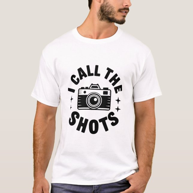 Camiseta I Call The Shots Camera Joke (Frente)