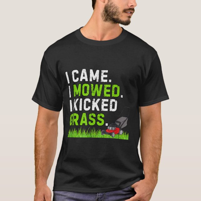 Camiseta I Came I Mowed I Kicked Gr Shirt Funny Kicked Gr H (Frente)