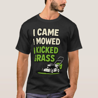 Camiseta I Came I Mowed I Kicked Grass Funny Lawn Care