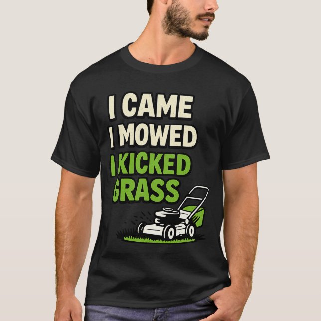 Camiseta I Came I Mowed I Kicked Grass Funny Lawn Care (Frente)