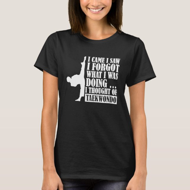 Camiseta I came I saw I forgot I thought of Taekwondo (Frente)