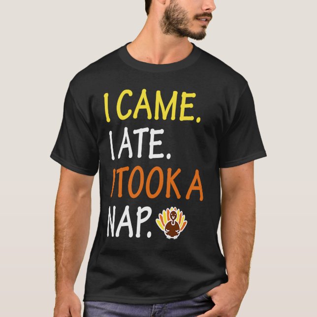 Camiseta I Came I Saw I Took A Nap   Cute Thanksgiving Turk (Frente)
