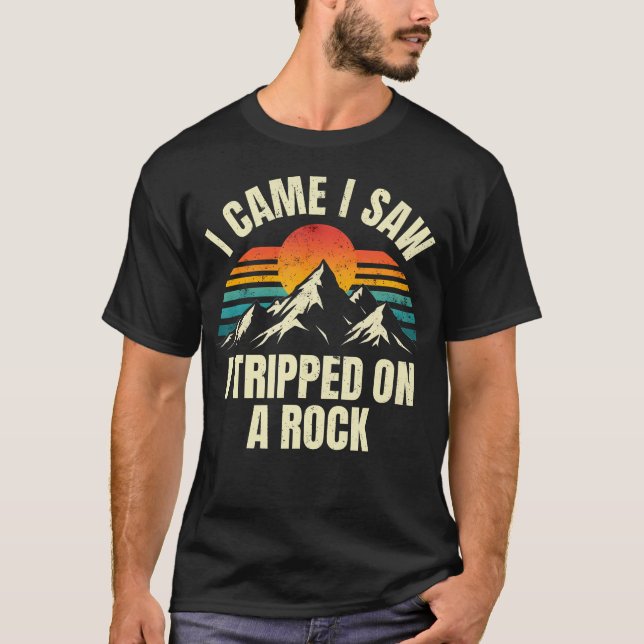 Camiseta I Came I Saw I Tripped On A Rock - Camping Hiking  (Frente)