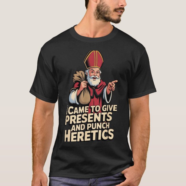 Camiseta I Came To Give And Punch Heretics  (Frente)