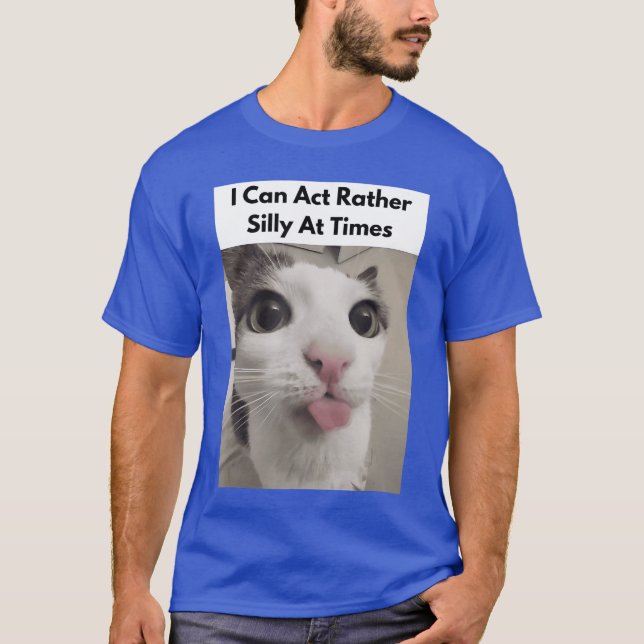 Camiseta I Can Act Rather Silly Atimes Funny Silly Cats Fac (Frente)