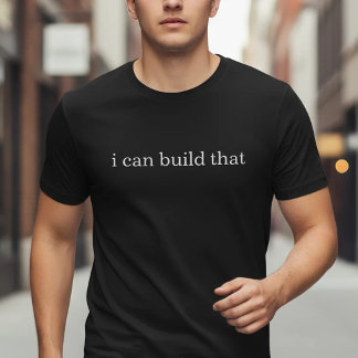 Camiseta I Can Build That