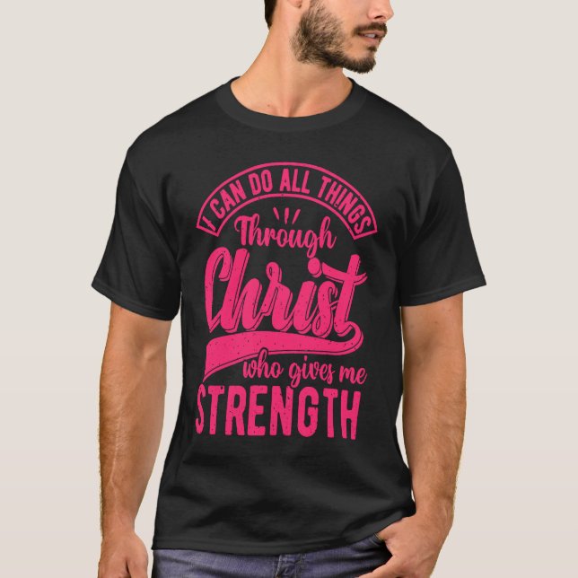 Camiseta I Can Do All Things Through Christ Christian Quote (Frente)