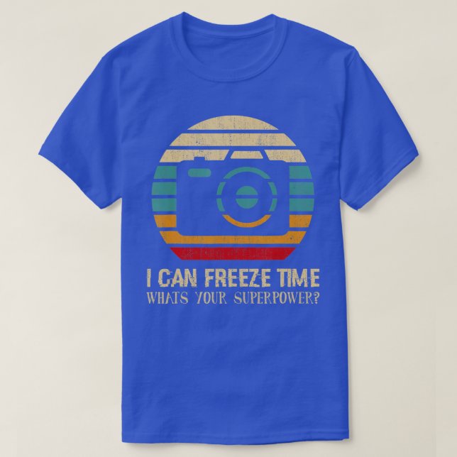 Camiseta I Can Freeze Time, Photography Superpower Camera F (Frente do Design)