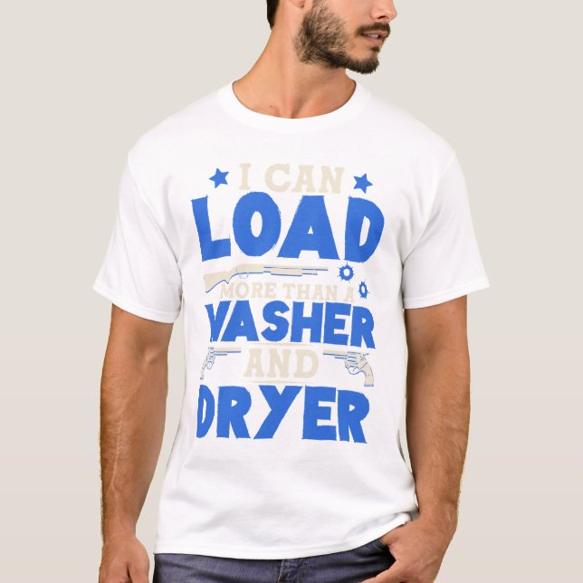 Camiseta I Can Load More Than A Washer And Dryer Funny (Frente)
