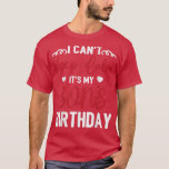 Camiseta I Can not Keep Calm It's My Son Birthday Happy Mot<br><div class="desc">I Can not Keep Calm It's My Son Birthday Happy Mother Father  .</div>
