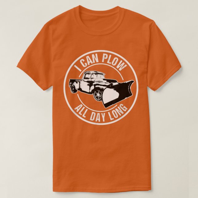 Camiseta I Can Plow Funny Snow Plow Driver  (Frente do Design)