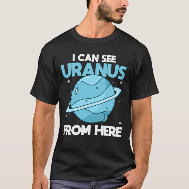 Camiseta I Can See Uranus From Here - Funny Uranus Planet (Frente)