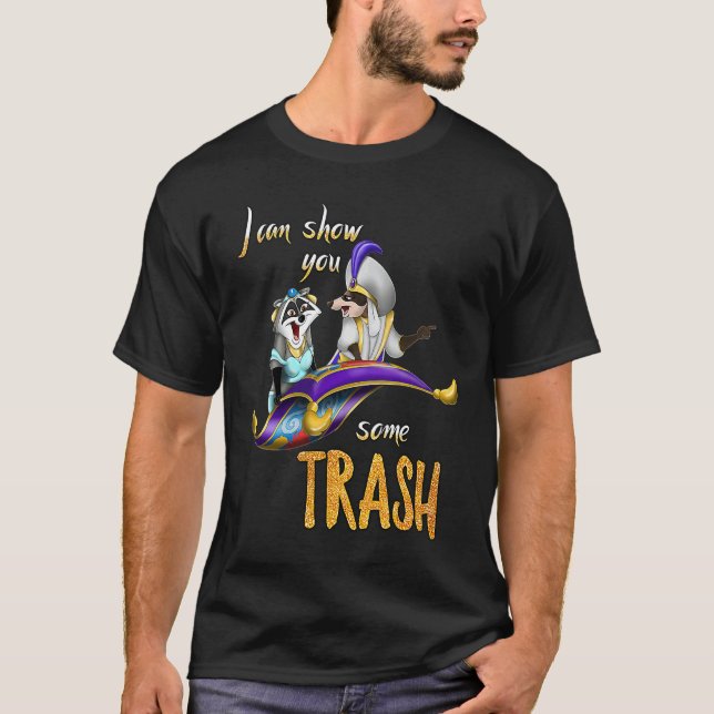 Camiseta I Can Show You Some Trash Trash Panda  Raccoon (Frente)