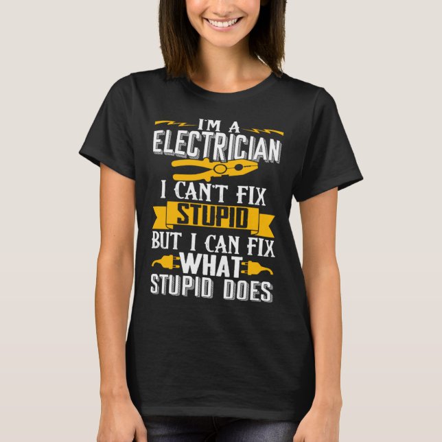 Camiseta I Can t Fix Stupid  Electrician  Men (Frente)