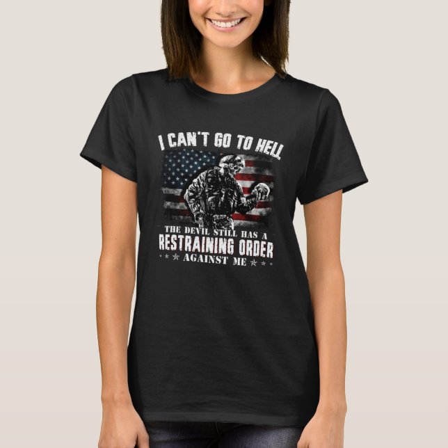 Camiseta I Can t Go To Hell The Devil Still Has Restraining (Frente)
