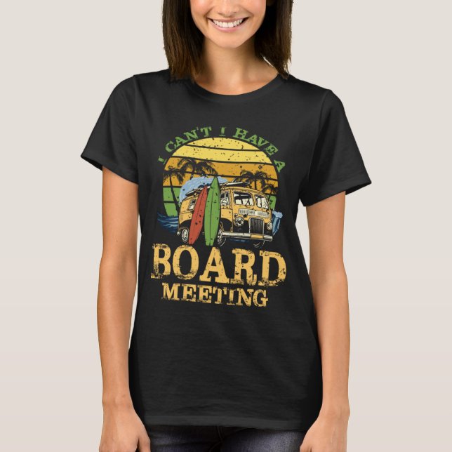 Camiseta I can t i have a board meeting sun & chill beach (Frente)