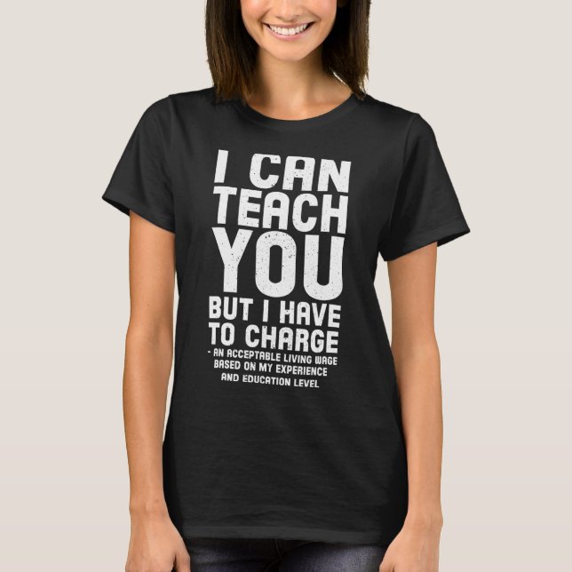 Camiseta I Can Teach You But I have to Charge (Frente)