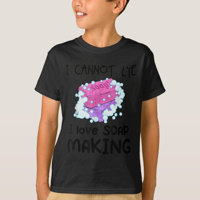 Camiseta I Cannot Lye I Love Soap Making Homemade Soap Make (Frente)