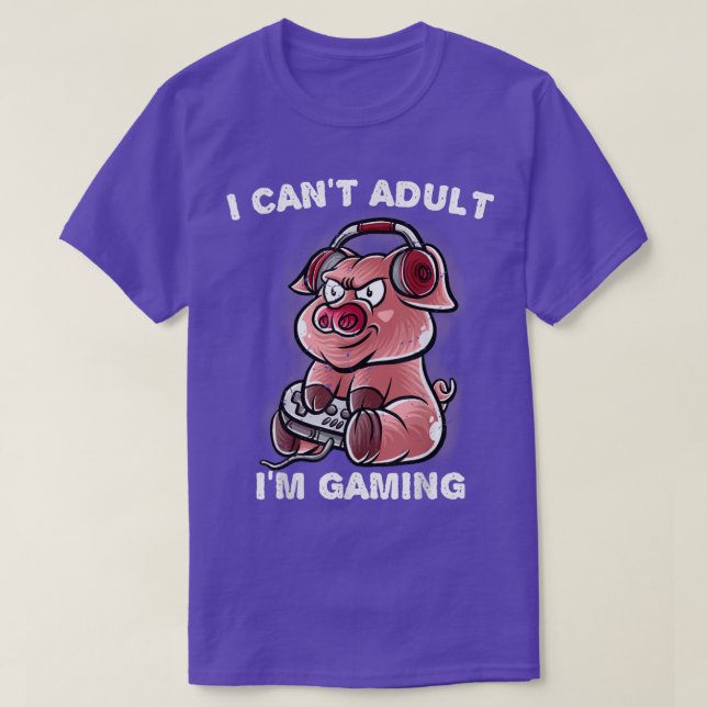 Camiseta I Can't Adult I'm Gaming Gamer Pig Farm Farmer Gee (Frente do Design)