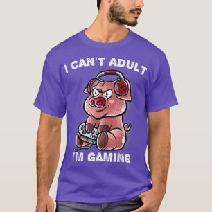 Camiseta I Can't Adult I'm Gaming Gamer Pig Farm Farmer Gee