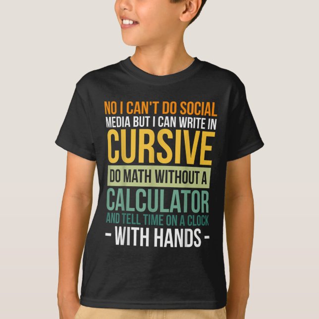 Camiseta I Can't Do Social Media But I Can Write In Cursive (Frente)