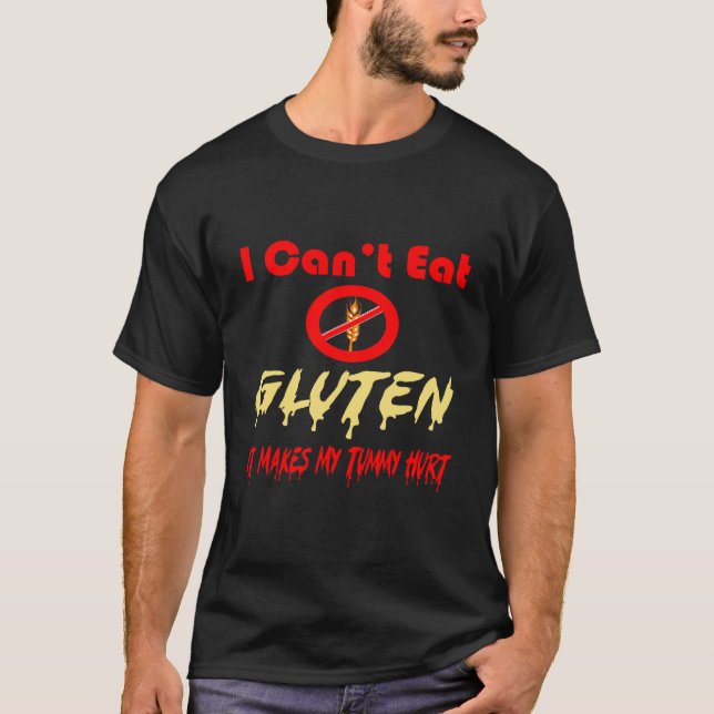 Camiseta I Can't Eat Gluten It Makes My Tummy Hurt (Frente)