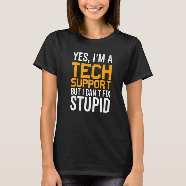 Camiseta I Can't Fix Stupid - Funny Tech Support Premium_1 (Frente)