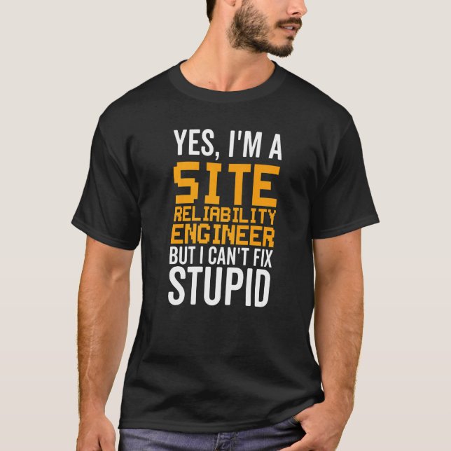 Camiseta I Can't Fix Stupid   Site Reliability Engineer (Frente)