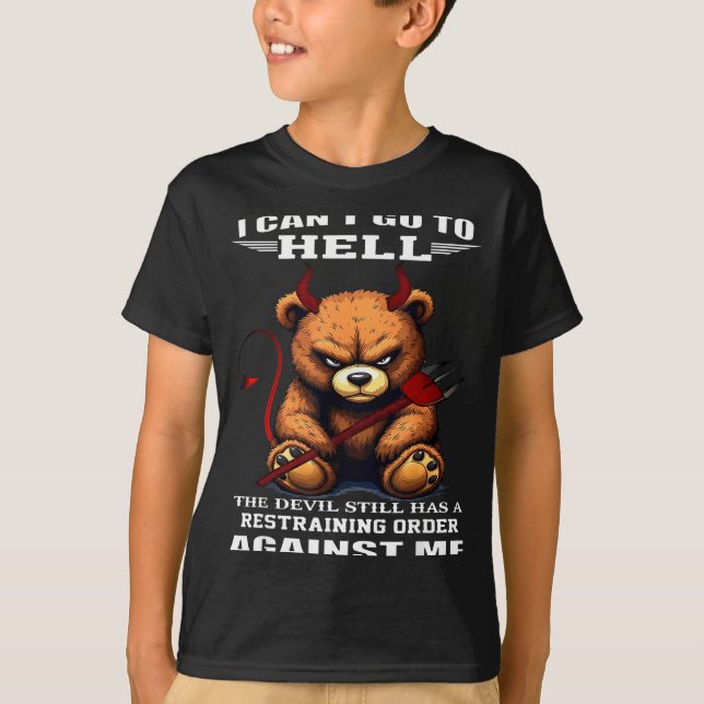 Camiseta I Can't Go To Hell The Devil Still Has A Restraini (Frente)