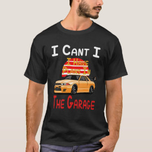 Camiseta I Cant I Have Plans In The Garage