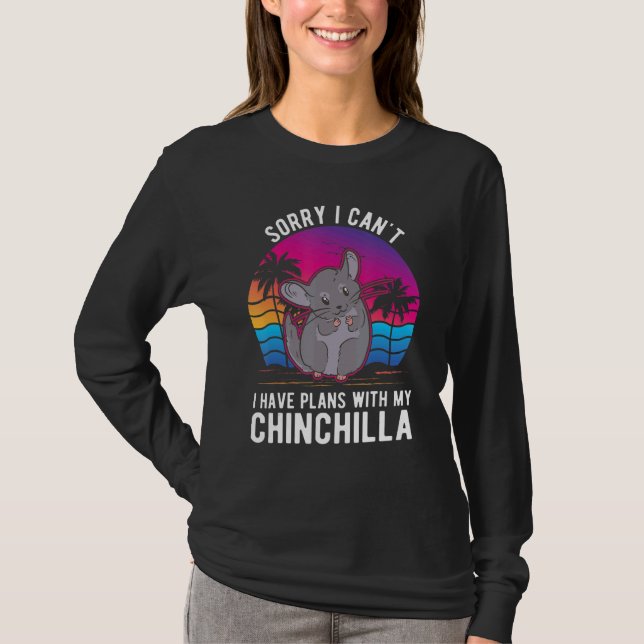 Camiseta I Can't I Have Plans With My Chinchilla (Frente)